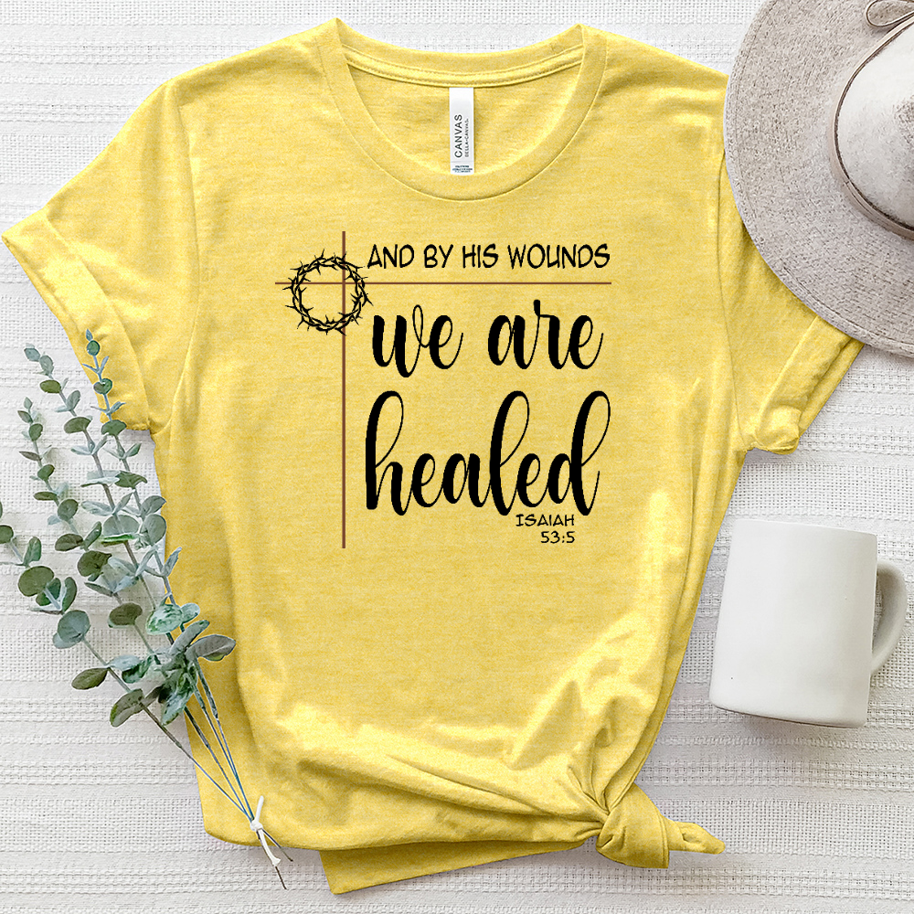 By His Wounds We Are Healed Tee