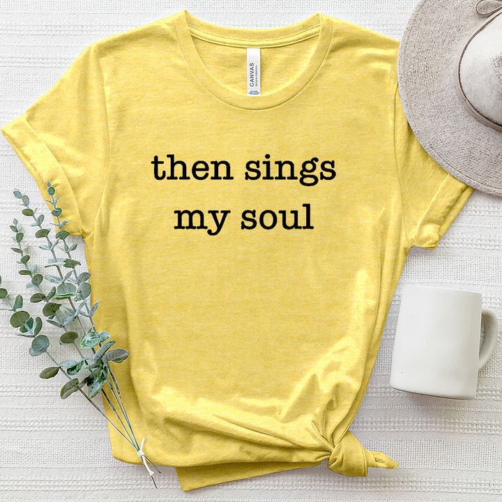 Then Sings My Soul Heathered Tee