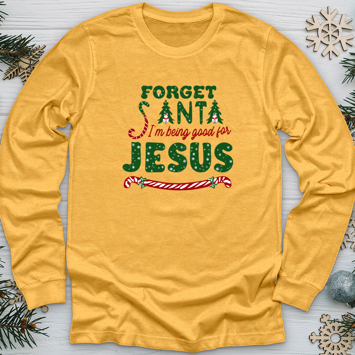 Forget Santa Long Sleeve Tee