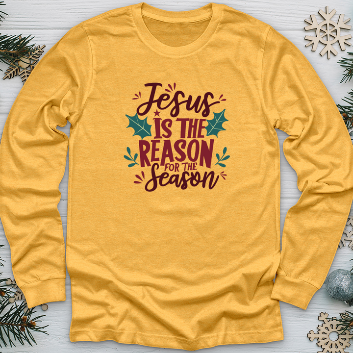 Jesus is the Reason for the Season 2 Long Sleeve Tee