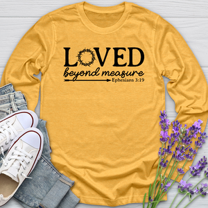 Loved Beyond Measure Long Sleeve Tee