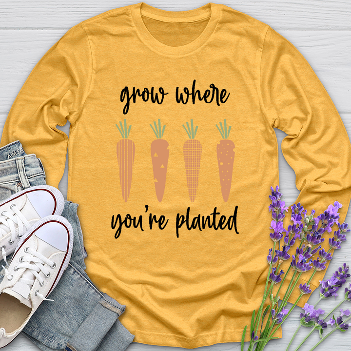 Grow Where You're Planted Carrots Long Sleeve Tee