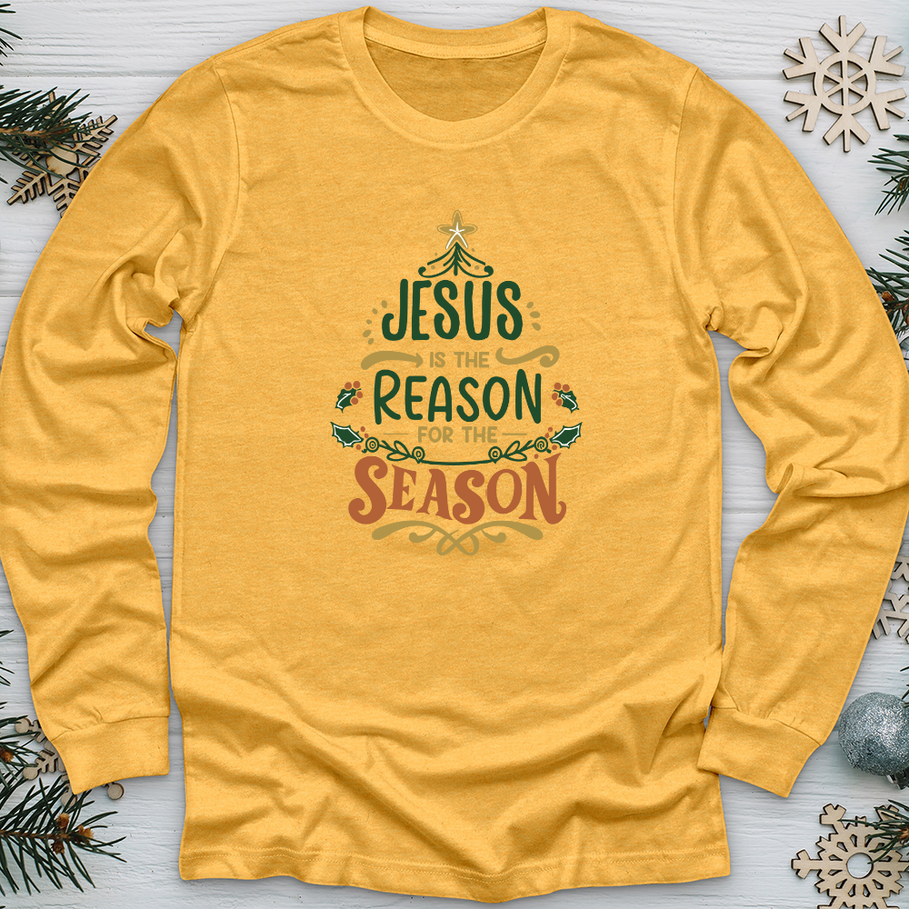 Jesus is The Reason For The Season Long Sleeve Tee