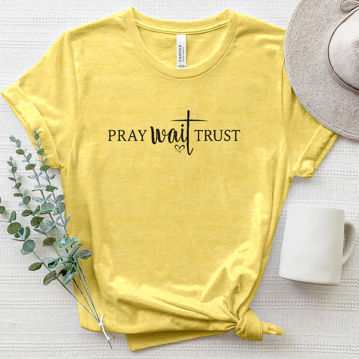 Pray Wait Trust Heathered Tee