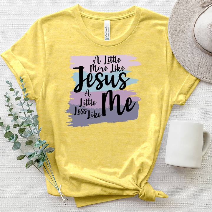 A Little More Like Jesus Heathered Tee