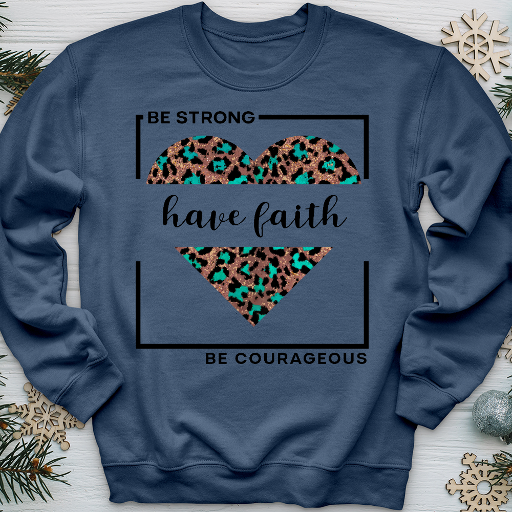 Be Strong Have Faith V1 Crewneck