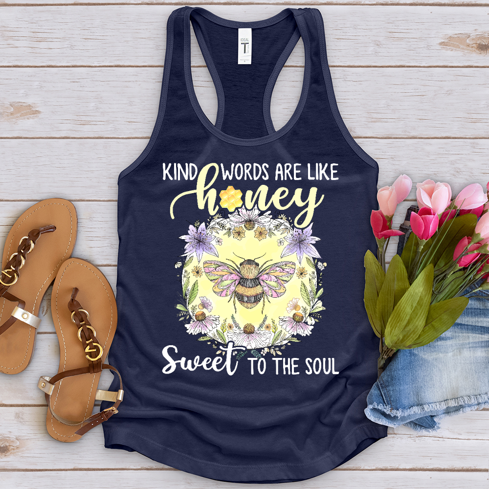 Kind Words Are Like Honey Sweet To The Soul Tank Top