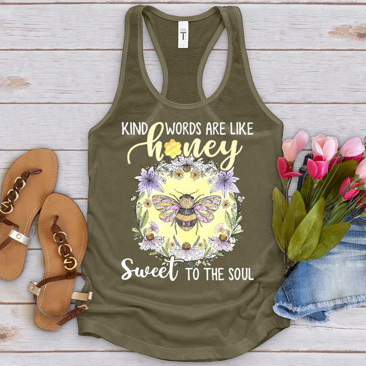 Kind Words Are Like Honey Sweet To The Soul Tank Top