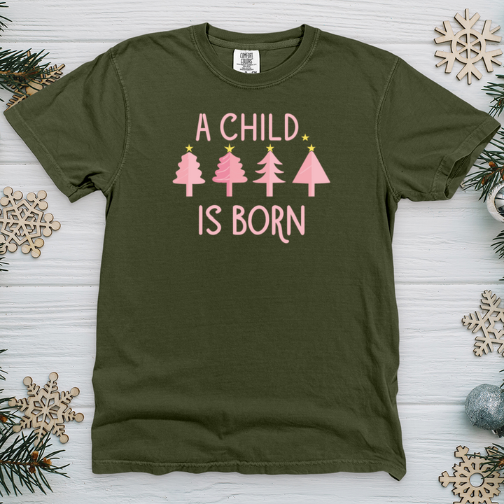 Child Is Born Pink Trees Heavy Cotton Comfort Colors Tee