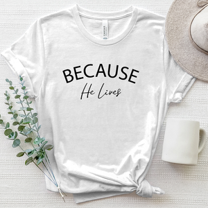 Becuase He Lives Heathered Tee