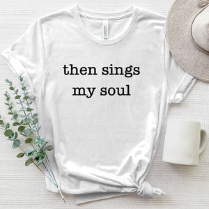 Then Sings My Soul Heathered Tee