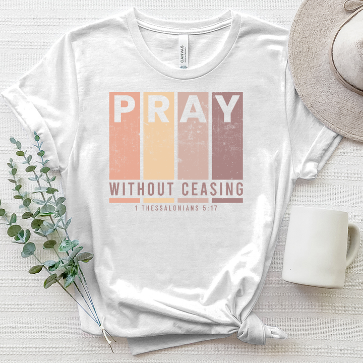 Pray Without Ceasing Thess 5 17 Heathered Tee