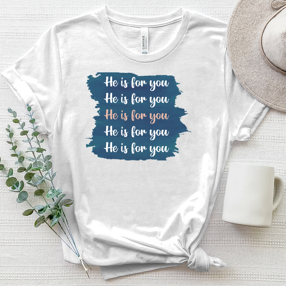 He Is For You Tee