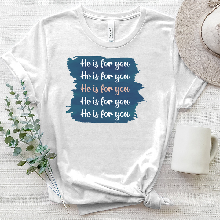 He Is For You Tee