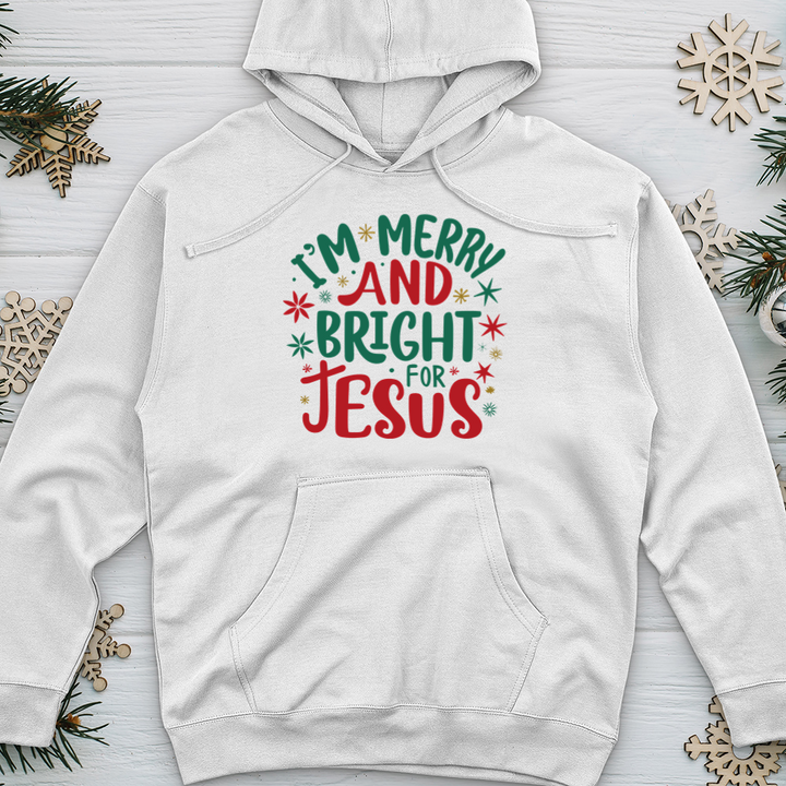 I’m Merry and Bright for Jesus 2 Midweight Hooded Sweatshirt