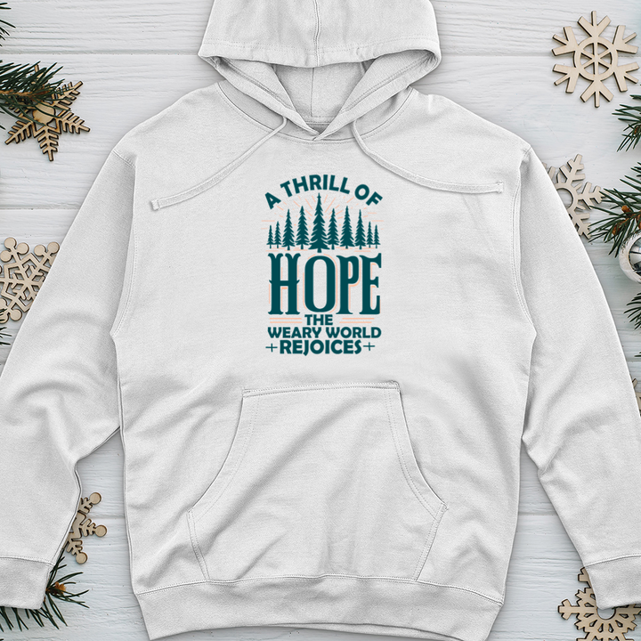 A Thrill of Hope the Weary World Rejoices Midweight Hooded Sweatshirt